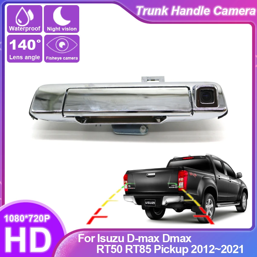 HD CCD 140° Rear View Camera for Isuzu For Isuzu D-max Dmax RT50 RT85 Pickup 2012~2021 Handle Night Vision Reverse Parking