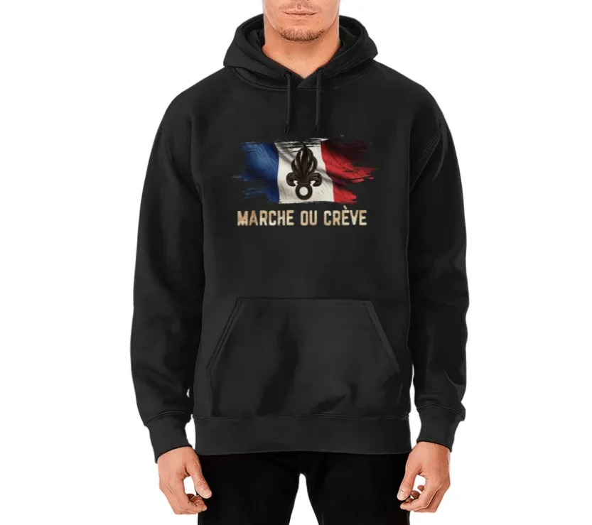 

Marche Ou Crève Légion French Mulitary Hoodie Sweatshirts