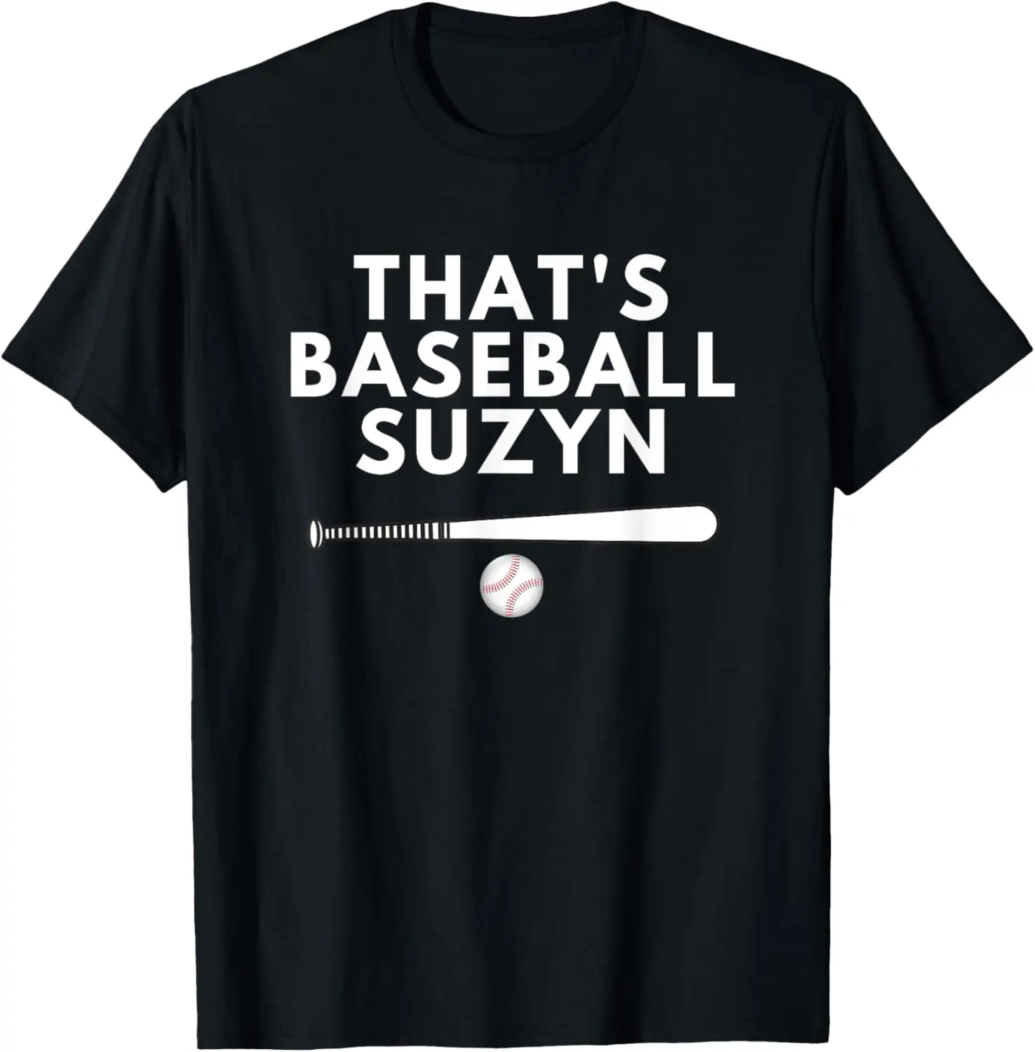 

That's Baseball Suzyn for sport lover men women gift funny T-Shirt