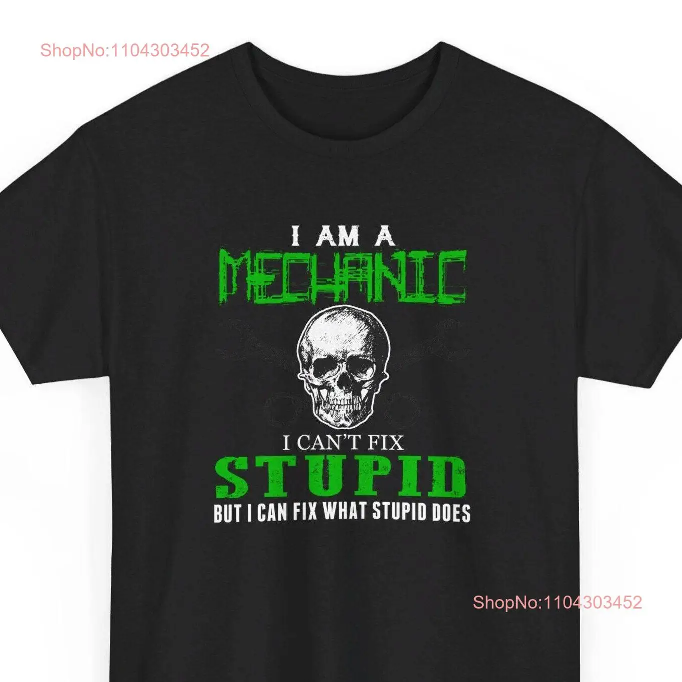 Mechanic T Shirt I Can't Fix Stupid But Can What Does Funny Automotive Humor long or short sleeves