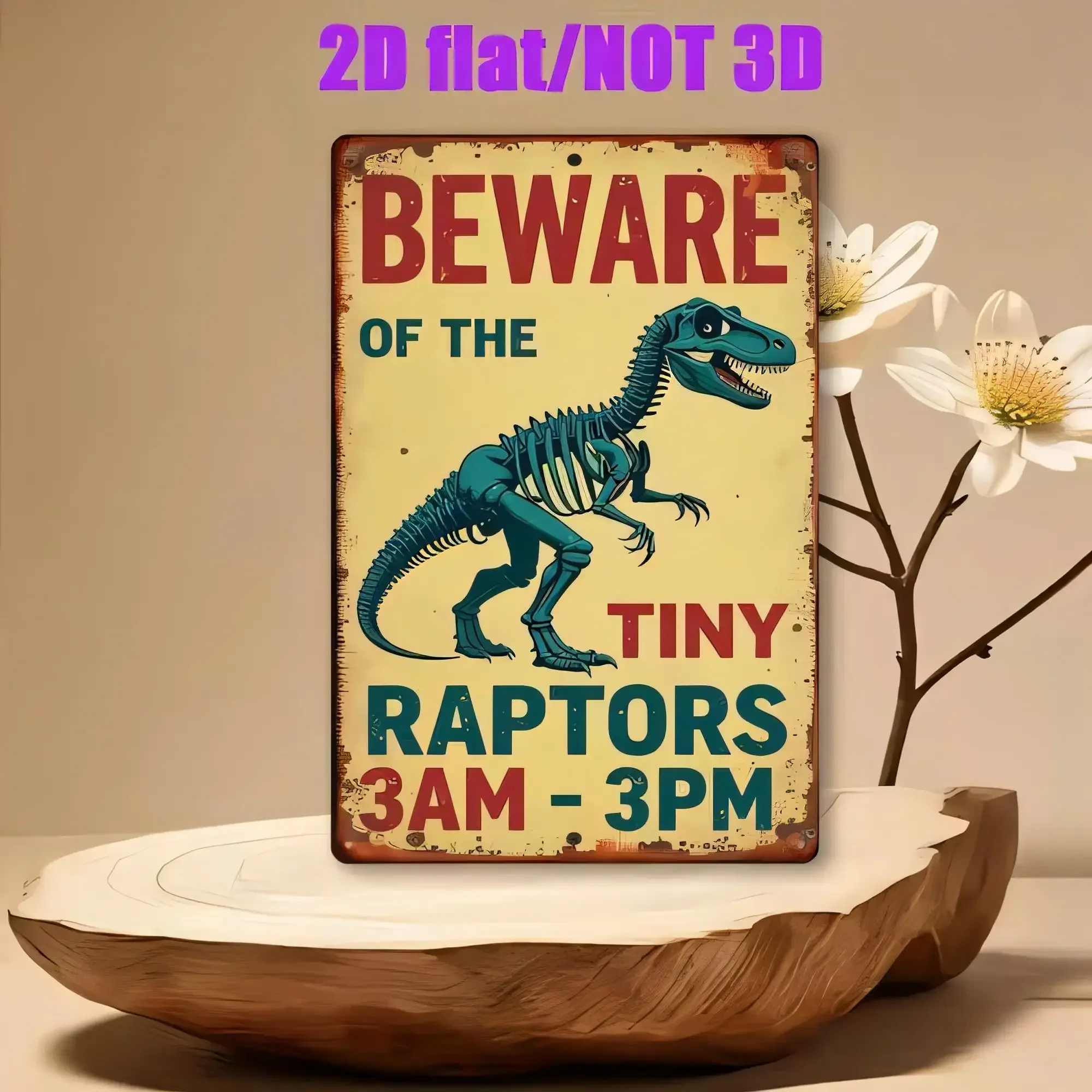 Tin Sign  Not 3D, Beware of the Tiny Raptors 3AM-3PM Vintage Dinosaur Metal Wall Art, Retro Rustic Plaque for Living Room Bed