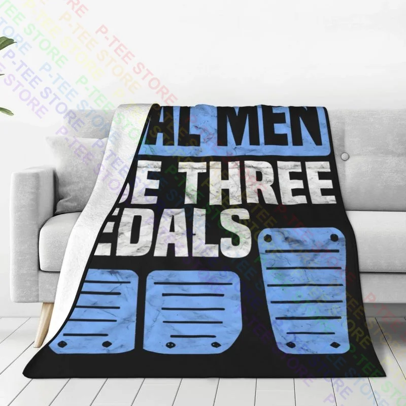 Real Men Use Three Pedals To Drive Auto Racing Blanket Autumn Bedroom High-Quality Faux Fur Throw Sofa Decorative