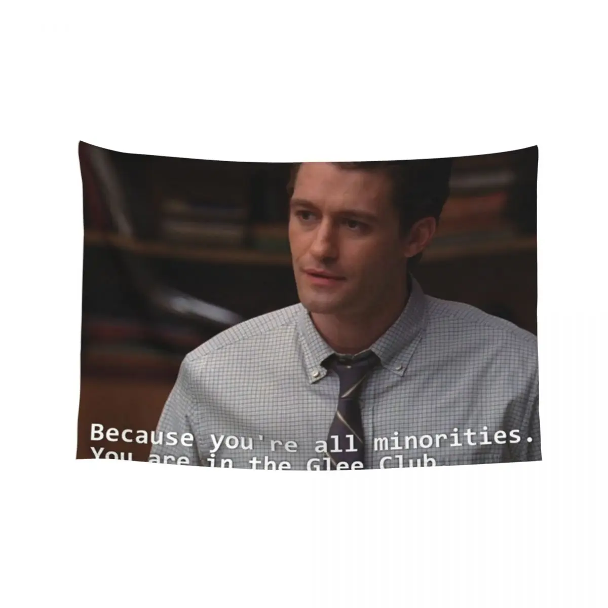 

Because you're all minorities. You are in the Glee Club Tapestry Aesthetic Room Decorations Wall Mural Bedroom Decor Tapestry