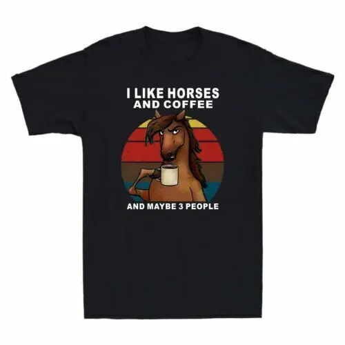 

I Like Horses And Maybe 3 People And Coffee Funny Sarcasm Coffee Horse T-Shirt