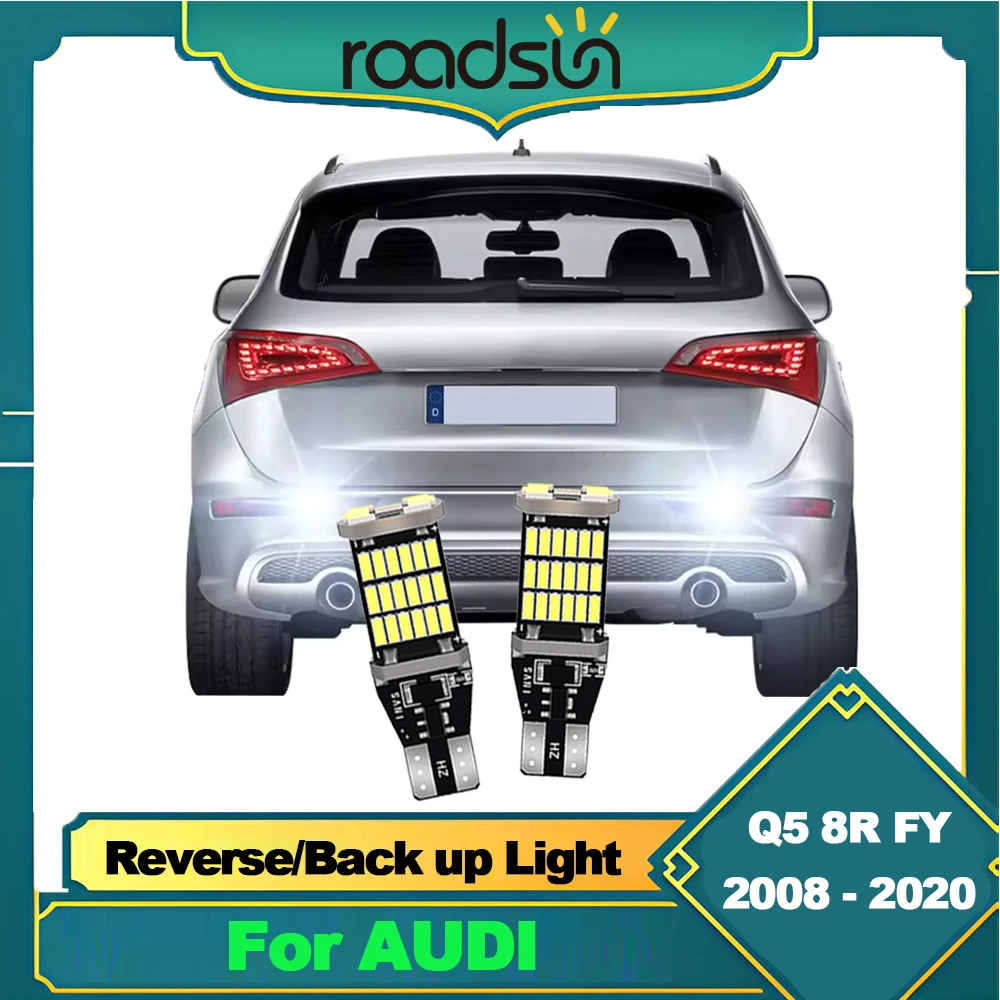 2X LED Car Reverse Lights T15 W16W Bulb Backup Lamp Auto Accessories For AUDI Q5 8R FY 2008 - 2020 2009 2010 2011 2012 2013 2014