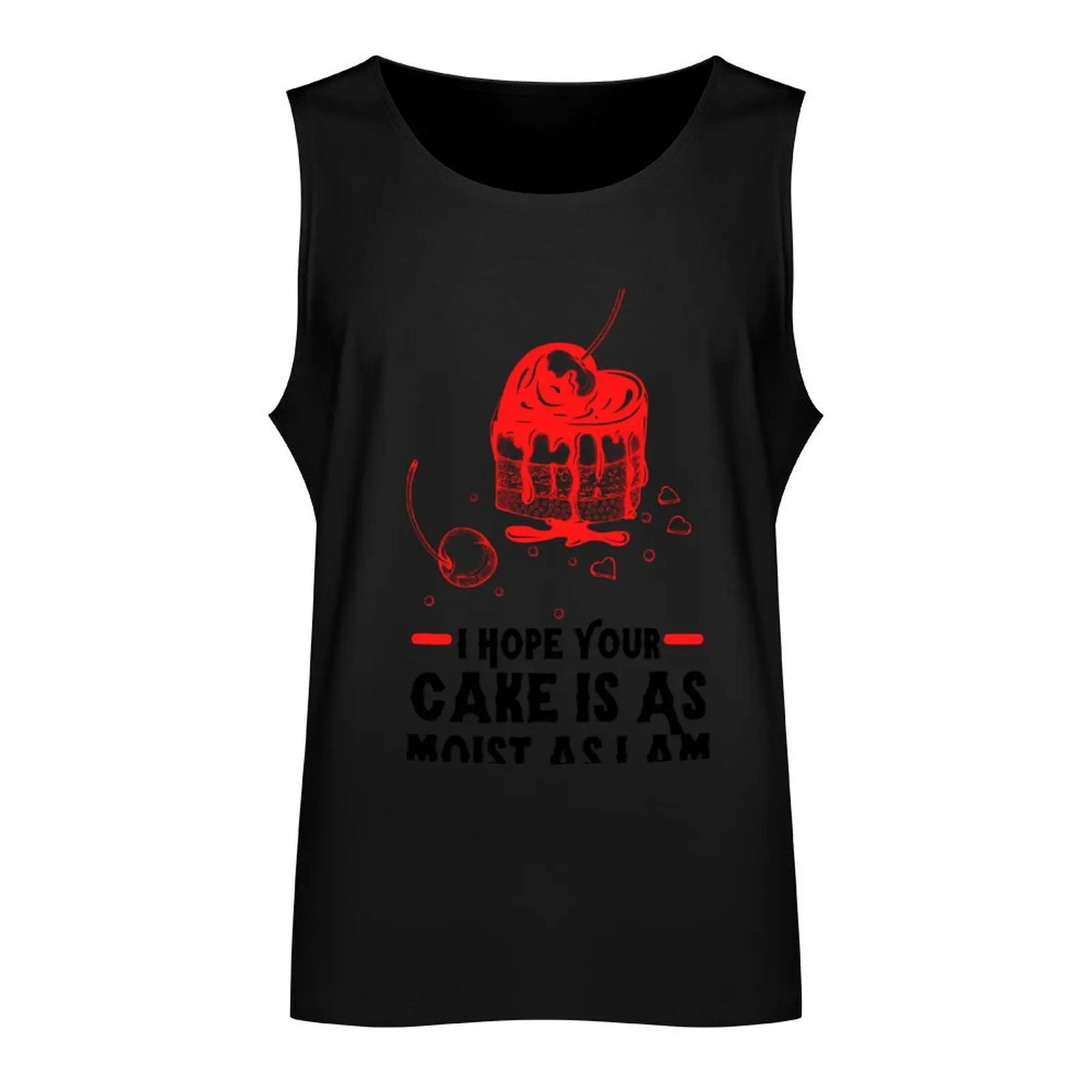 Funny I Hope Your Cake Is As Moist As I Am Tank Top bodybuilding t shirt gym training accessories best selling products