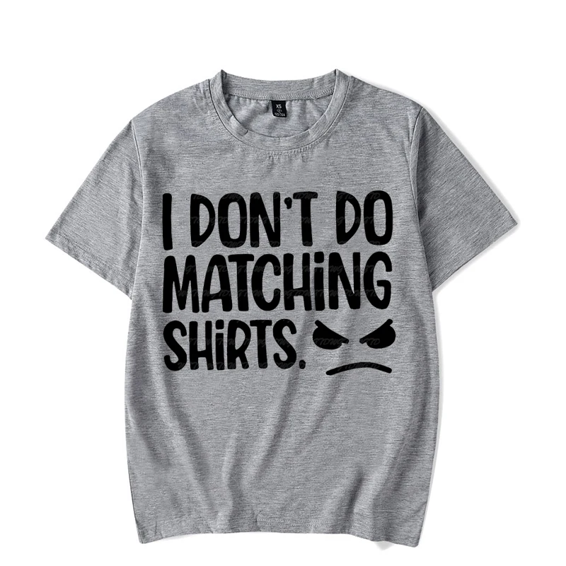 I Don\'t Do Matching Shirts But I Do Matching Couples Tshirt Funny Couples Shirt Women Men Short Sleeve Fashion Honeymoon T-shirt