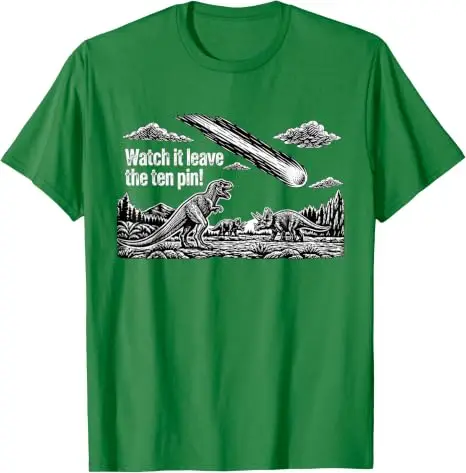 Watch It Leave The Ten Pin Funny Dinosaur Bowling Bowler T Shirt Y2k Meteorite Falls, Extinct Dinosaurs Graphic Cotton Tee Shirt