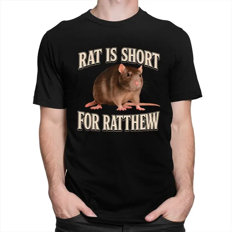 Rat Is Short For Ratthew Funny Meme Tshirt for Men Short Sleeve Novelty Awesome Clothing Streetwear Summer 100% Cotton Tee Tops