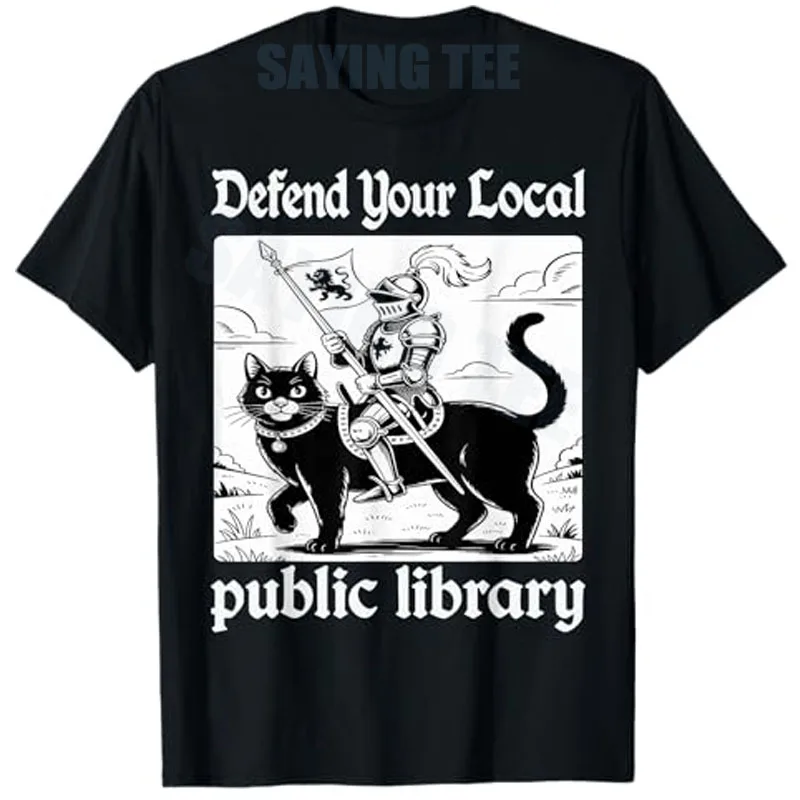 

Defend Your Local Public Library Funny Knight Cat T-Shirt Librarians, Readers, Book Lovers Y2k Fantasy Graphic Outfits Novelty