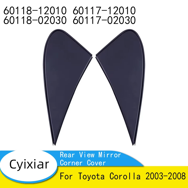 Car Door Side Rear View Mirror Corner Cover Trim Triangle Fender For Toyota Corolla 2003-2008 60118-12010 60117-12010