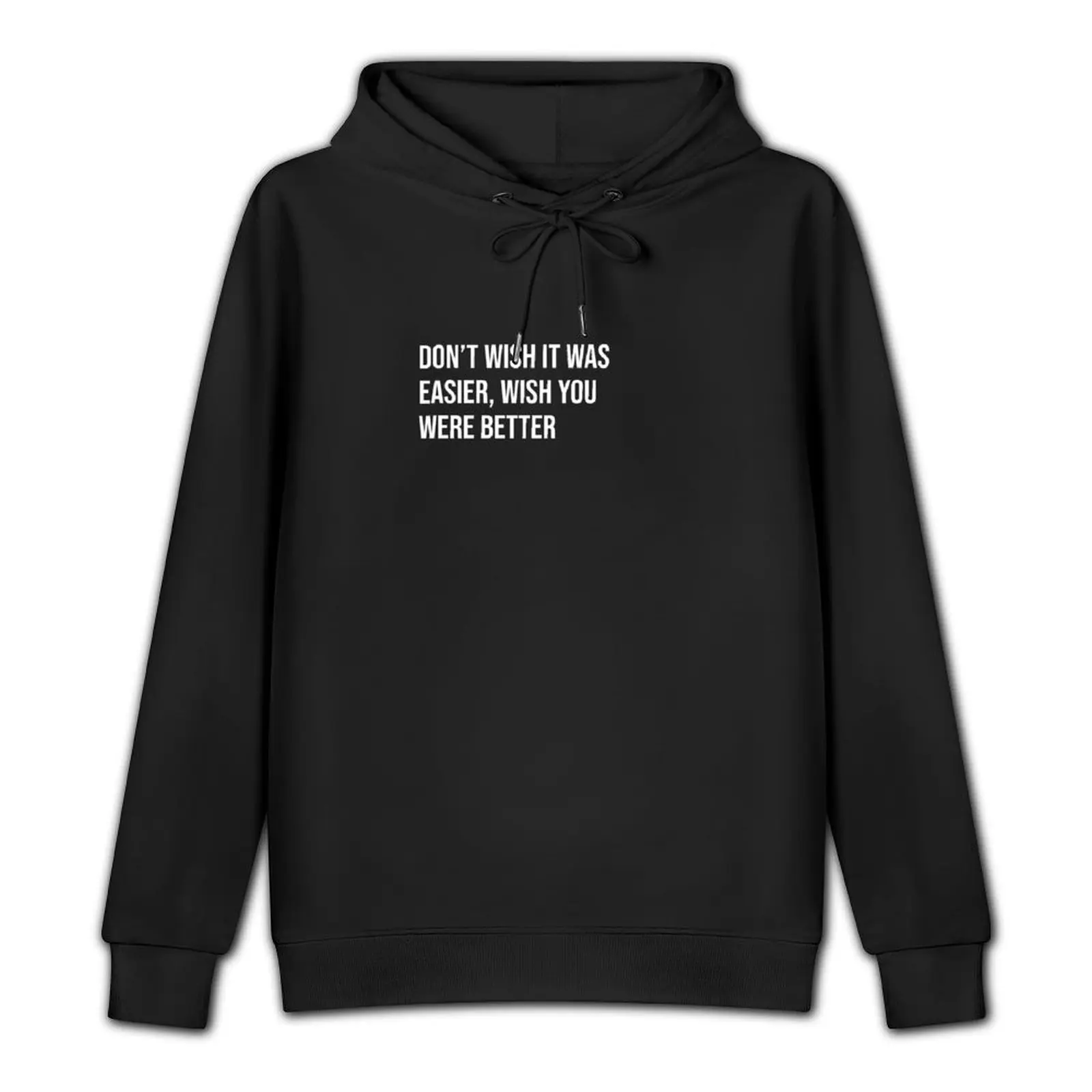 Don't wish it was easier, wish you were better Pullover Hoodie mens clothing men's sweat-shirt set men's clothing tracksuits