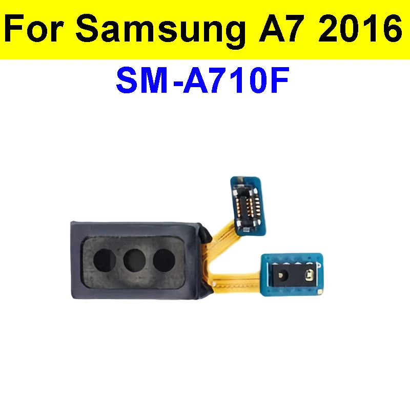 

Встроенный наушник, гибкий ленточный кабель для Samsung Galaxy A7 2016, SM-A710F, звуковой верх, динамик, приемник, запасные части
