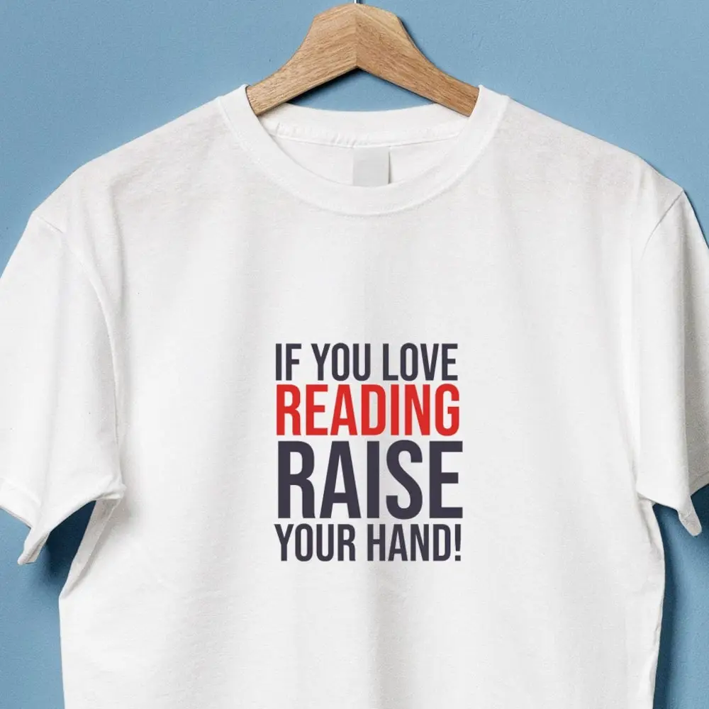 If You Love Reading Raise Your Hand Reader Lovers Book Present Intellectual Tee Books Are My Escape