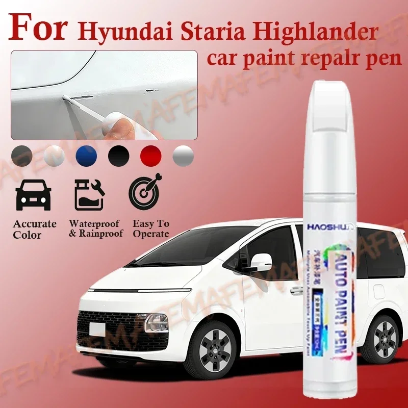 For Hyundai Staria Highlander  Paint Repair Pen TouchUp Scratch Remover DIY Auto Accessories Black White Gray car paint repair