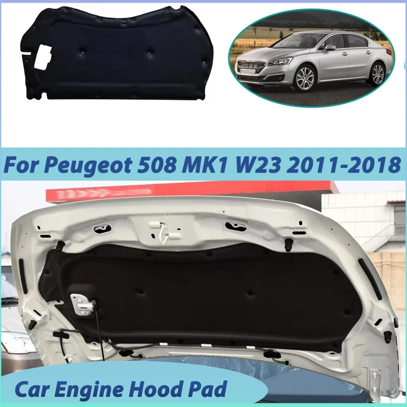 For Peugeot 508 MK1 W23 2011-2018 2015 2016 Sedan Car Engine Hood Soundproof Cotton Pad Thermal Insulation Mat Car Accessories