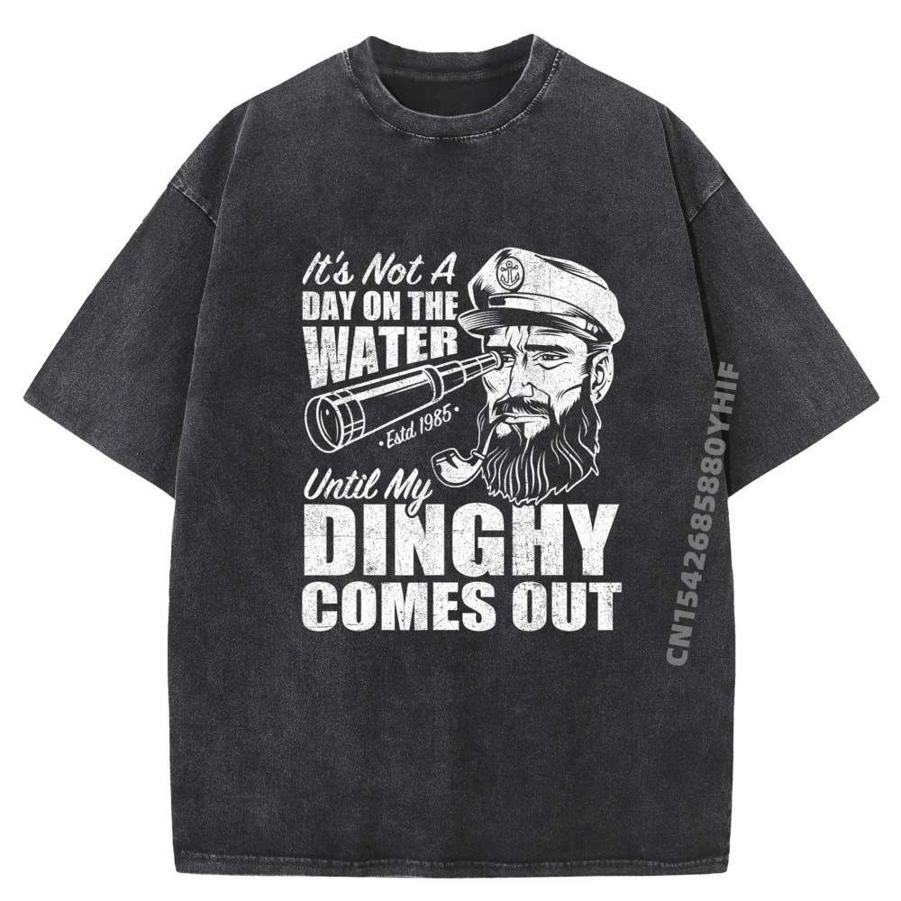 

Funny Its Not A Day On The Lake Until My Dinghy Comes Out Funny T Shirts Adult Luxury Clothes Men Washed Camisetas Hombre