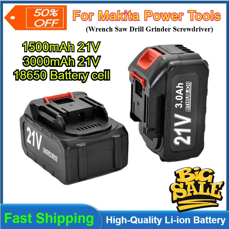 

100% New 21V 1500mAh 3000mAh Rechargeable Li-ion Battery 18650 for Makita Power Tools Wrench Saw Drill Grinder Screwdriver