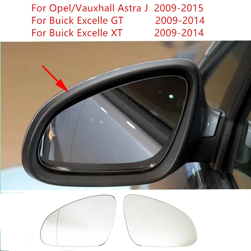 

Side Mirror Glass For Opel Or Vauxhall Astra J 2009-2015 Buick Excelle GT XT 2009-2014 Rearview Mirror Lens Auto Accessories