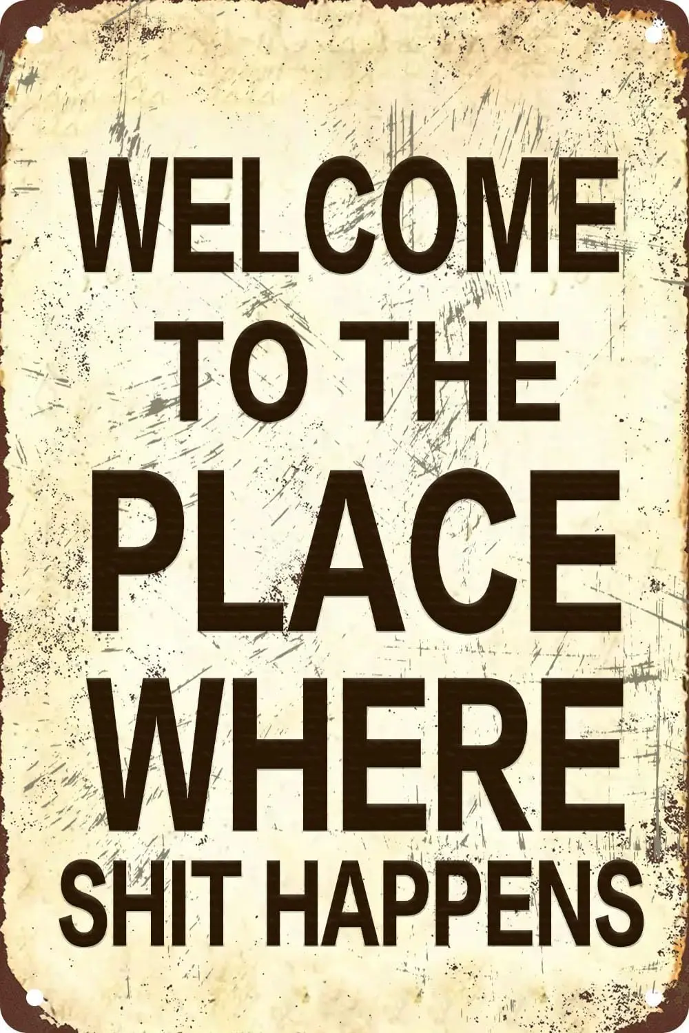 Vintage Tin Sign Welcome To The Place Where Shit Happens Sign For Home Living Room Bedroom Decor Gift Coffee Shop Funny Garag