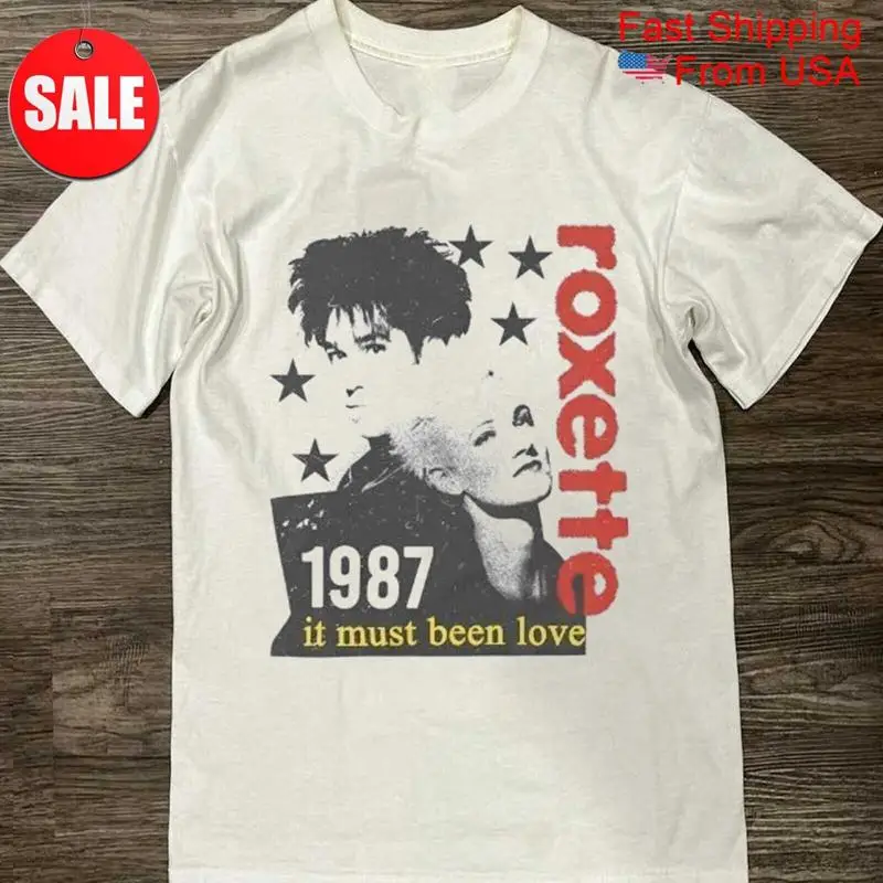 

HOT New Roxette it must been love For Fans S 5XL T Shirt