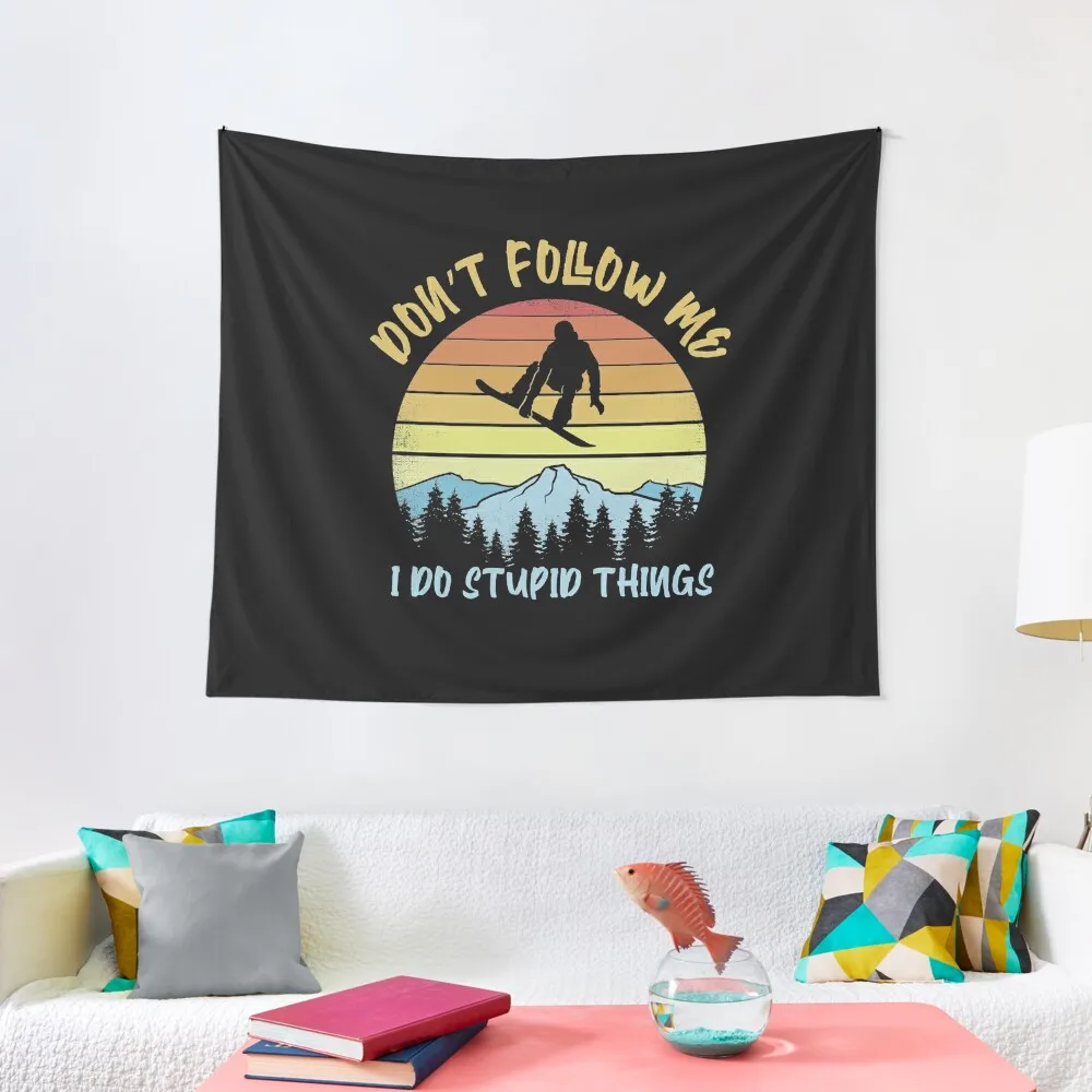 

Don't follow me I do stupid things snowboarding - Funny Snowboarder Tapestry Bedroom Deco Wall Decor Hanging Tapestry