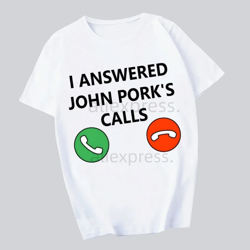 

John Pork Is Calling Answer Call Pig Meme NEW Arrival Print t shirt man's T-shirt Male Casual Short Sleeve Tops Harajuku