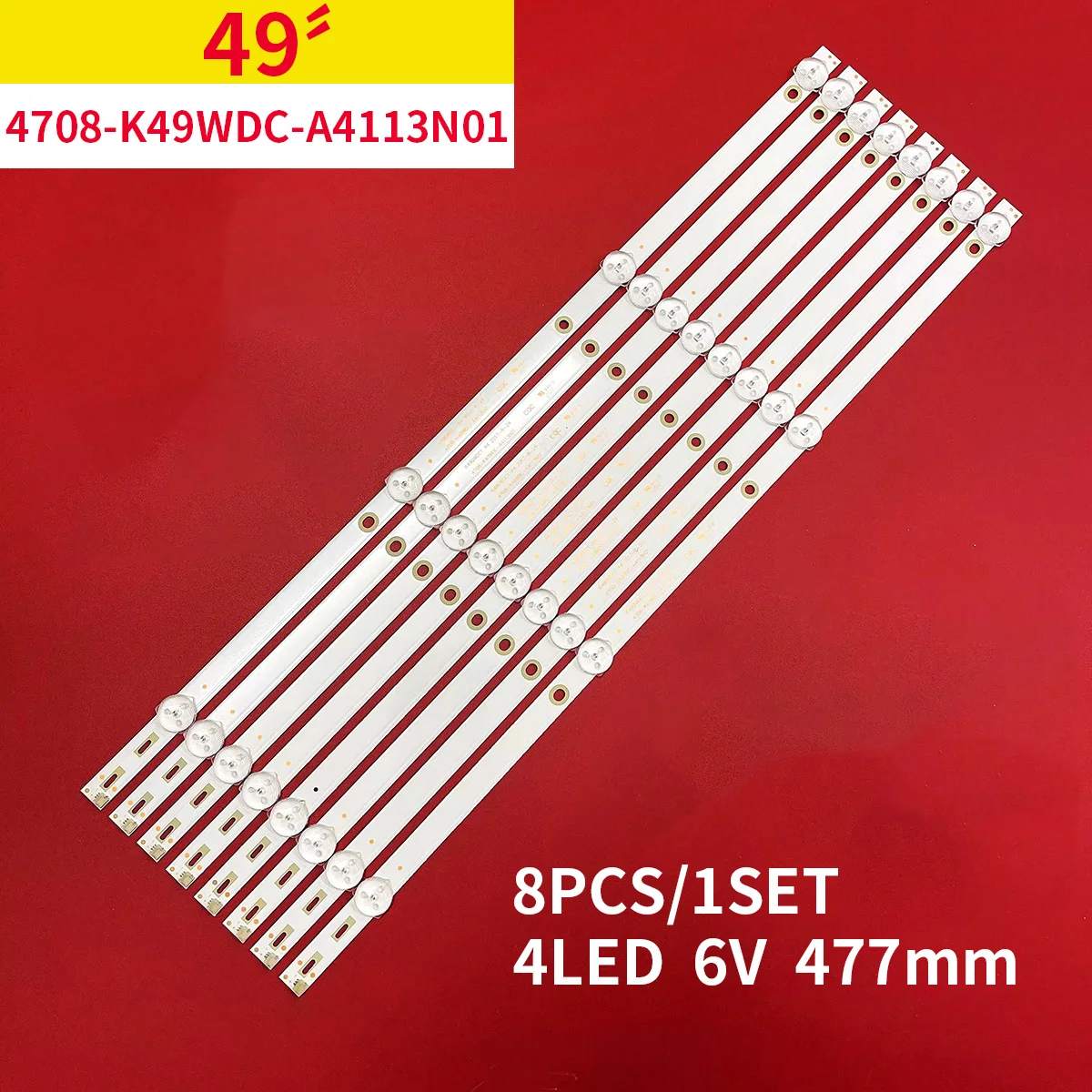 8 PCS/set LED Backlight strip for 49U5070 49PUF6032 49DL4012N K490WDC1 A4 4708-K49WDC-A4113N01 K49WDC-A2213N01 K49WDC K490WDC2