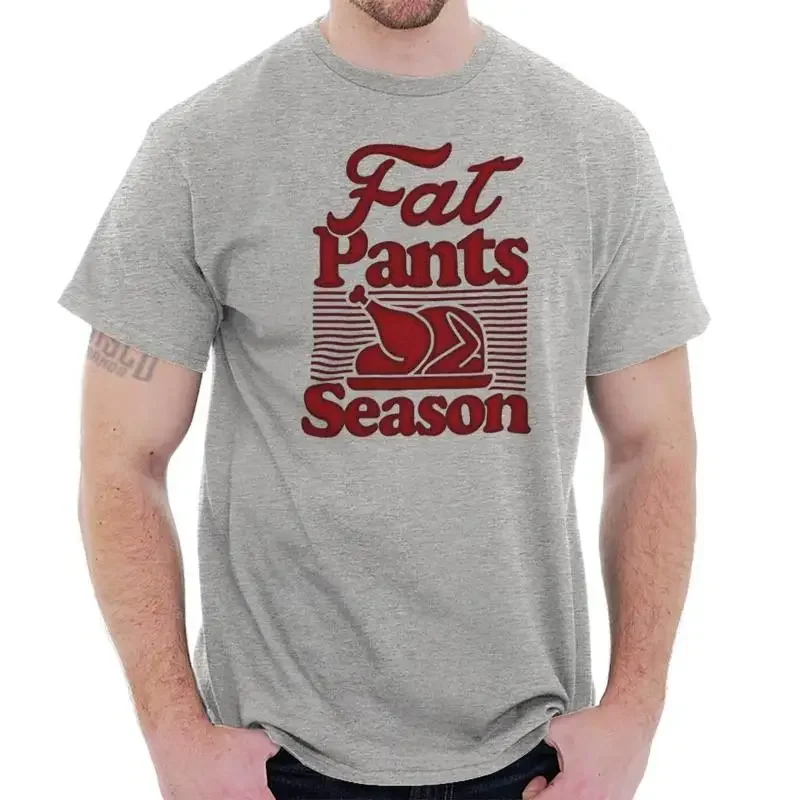 Funny Thanksgiving Turkey Fat Pants Season Womens or Mens Crewneck T Shirt Tee