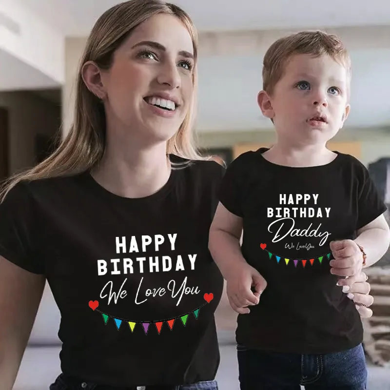 Happy Birthday Daddy We Love You Family Matching Outfits Mother and Kids Tshirt Baby Bodysuit Short Sleeve Clothes Birthday Gift