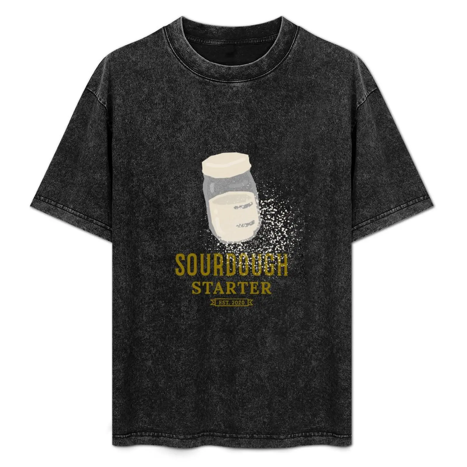 Sourdough Starter 2020 Quarantine Home Baker T-Shirt Casual Basic Street Style T-Shirt