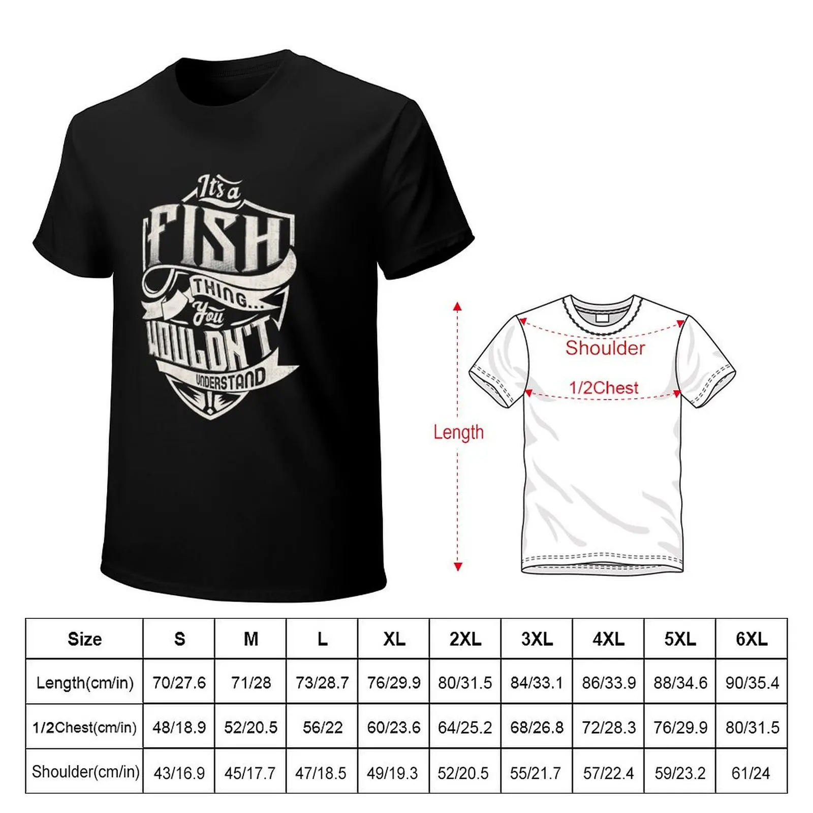 Its A FISH Thing You Wouldnt Understand Classic Name T-Shirt Non-Shrink Basic Cotton T-Shirt