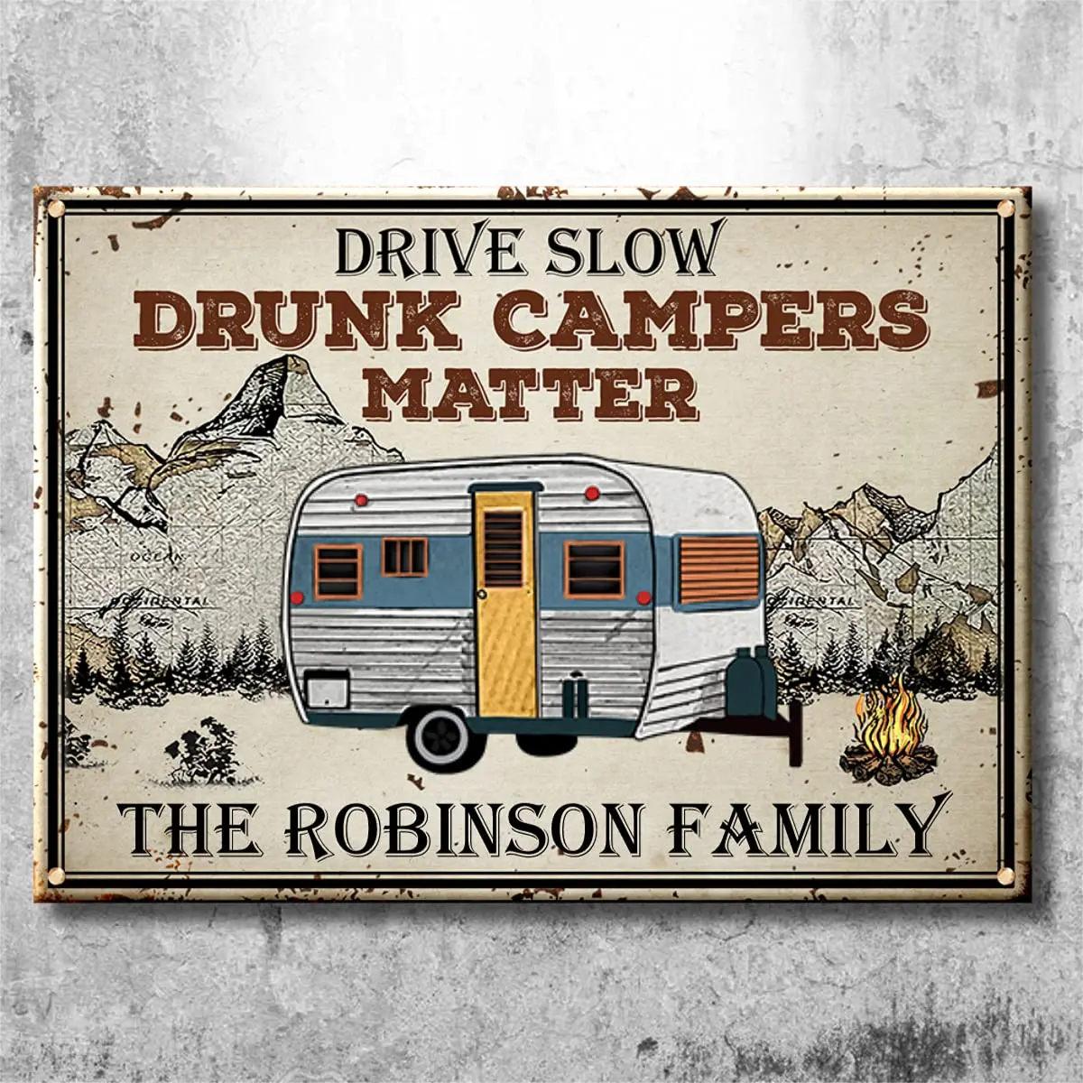 Drive Slow Drunk Campers Matter - Personalized Horizontal Metal Sign - Funny Personalized Metal Sign - Gifts for Campers Indoor