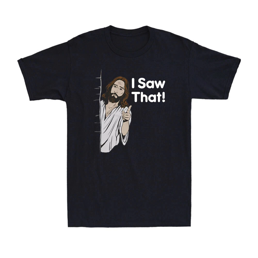 I Saw That Jesus Judging Funny Quote Jesus Meme Christian Vintage Men's T-Shirt Fashionable and Street Hip-hop Men's Clothing