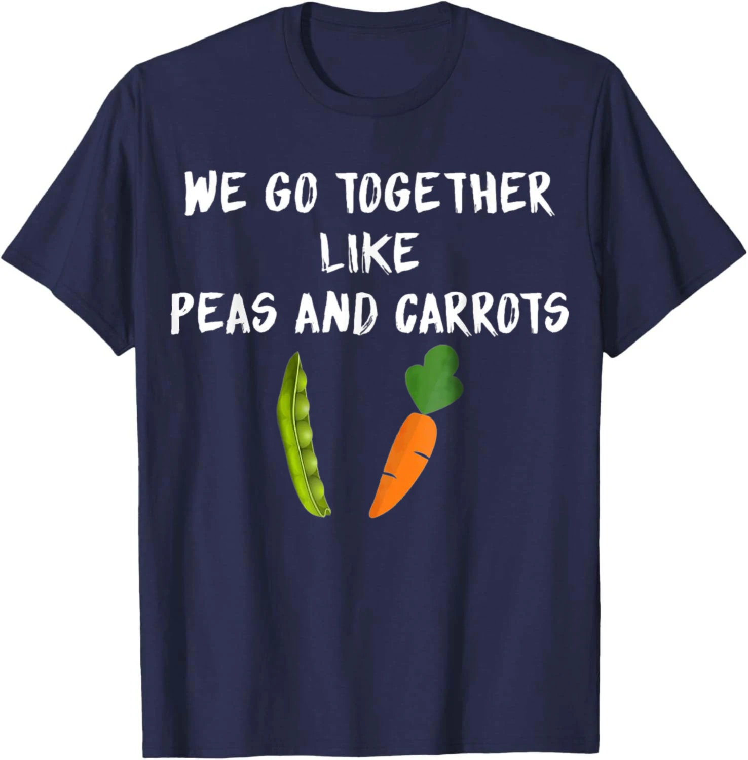 We Go Together Like Peas and Carrots Tshirt Unisex Summer Streetwear Tops Summer Casual T Shirt Cotton Graphic T Shirts