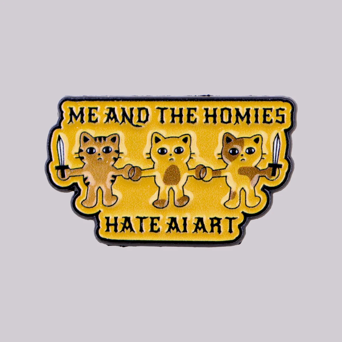 "ME AND THE HOMIES HATE AI ART" Pino esmaltado Broche de gato fofo Pinos Alfinetes de lapela crachá Acessórios de roupas Joias engraçadas presentes