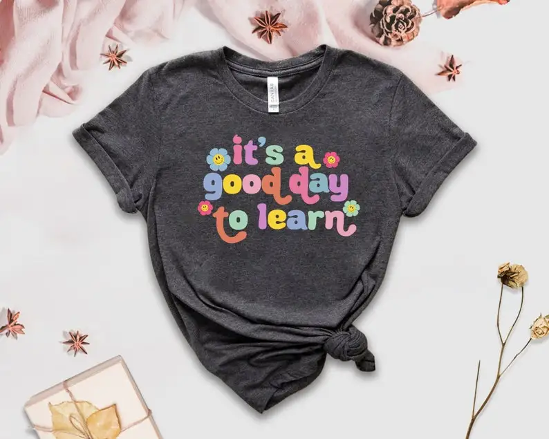 

Teacher Motivational Shirt Funny Gifts It's A Good Day To Learn Kindergarten Shirts teacher life tee y2k aesthetic tops