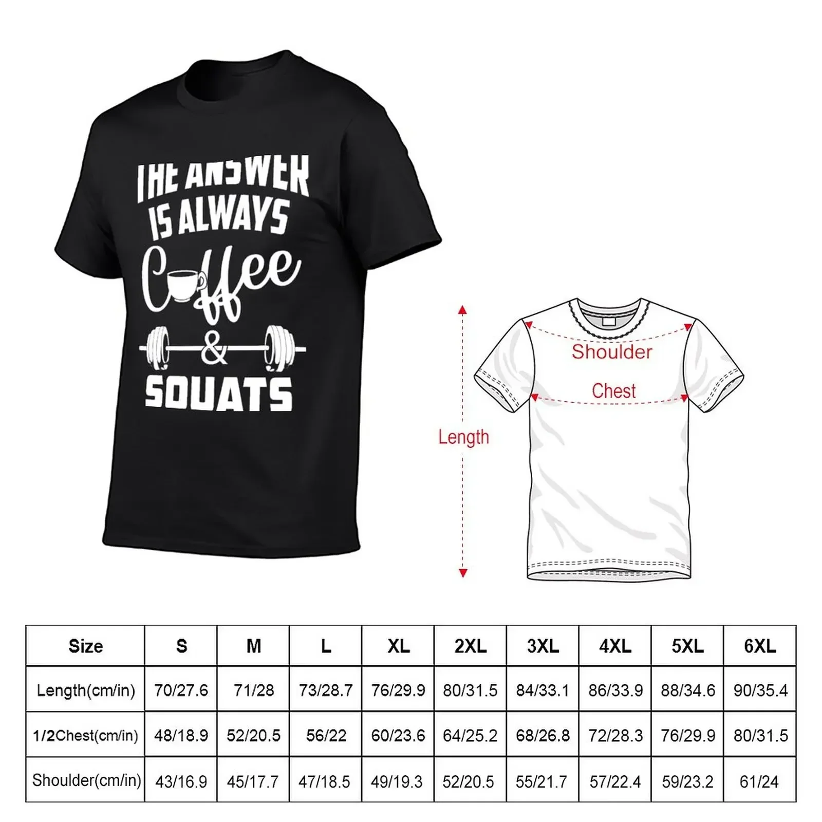 the answer is always coffee and squats T-Shirt Aesthetic clothing anime clothes black t-shirts for men