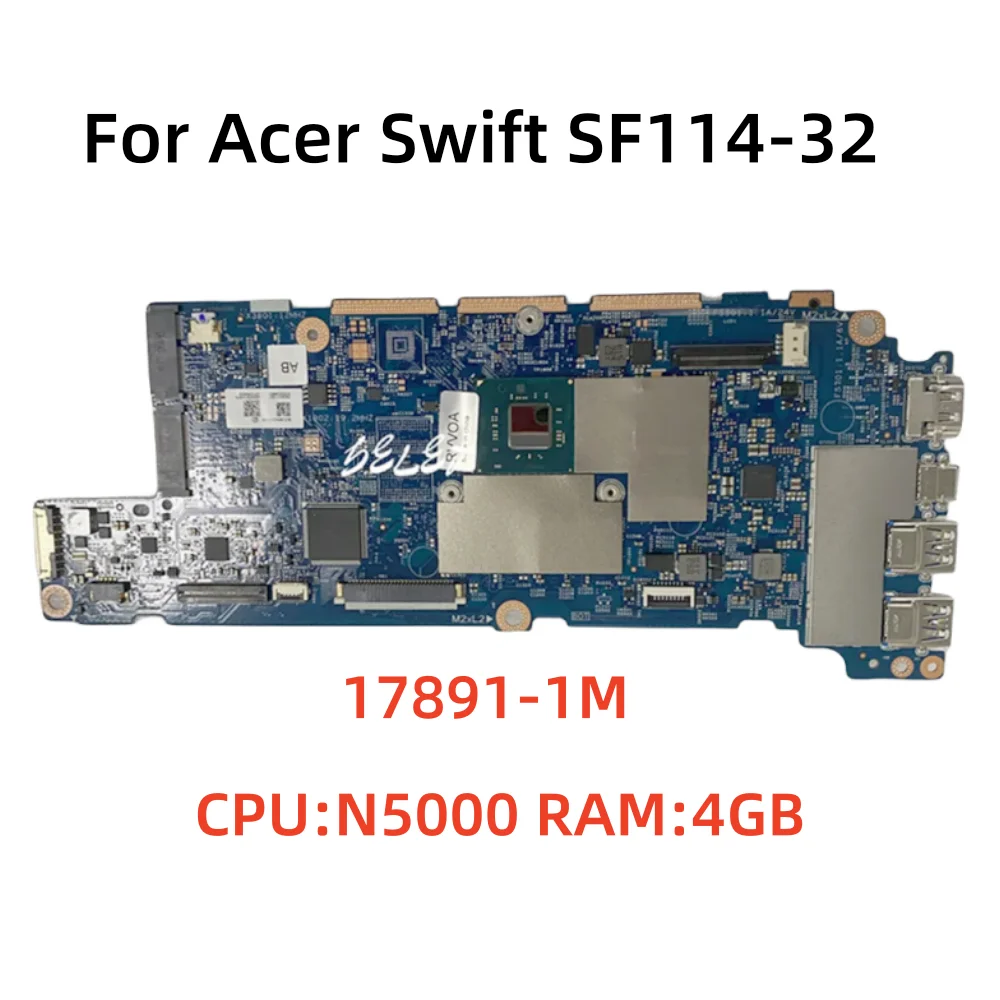 

17891-1M 448.0E604.001M For Acer Swift SF114-32 Laptop Motherboard CPU N5000 RAM 4G NBGXU11001 100% Test OK