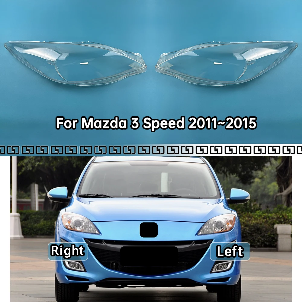 For Mazda 3 Speed 2011~2015 Headlights Shell Transparent Lampshdade Headlamp Cover Lamp Shade Plexiglass Replace Original Lens