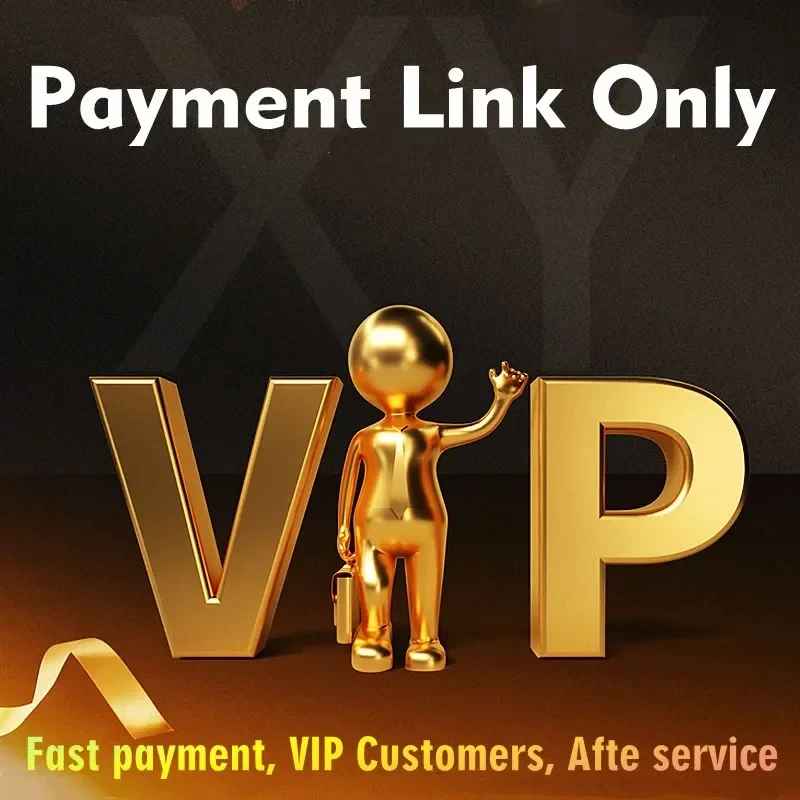 Fast payment channel for VIP customersFreight, accessories, and additional payment for customs duties