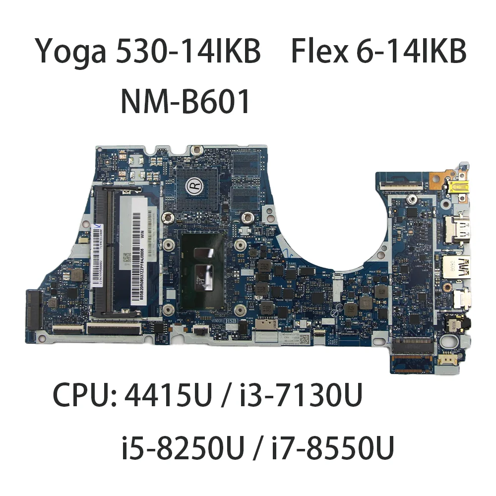 Laptop Motherboard For Lenovo Yoga 530-14IKB Flex 6-14IKB NM-B601 With CPU：i37130U i58250 i78550 FRU:5B20R08875 5B20R08729