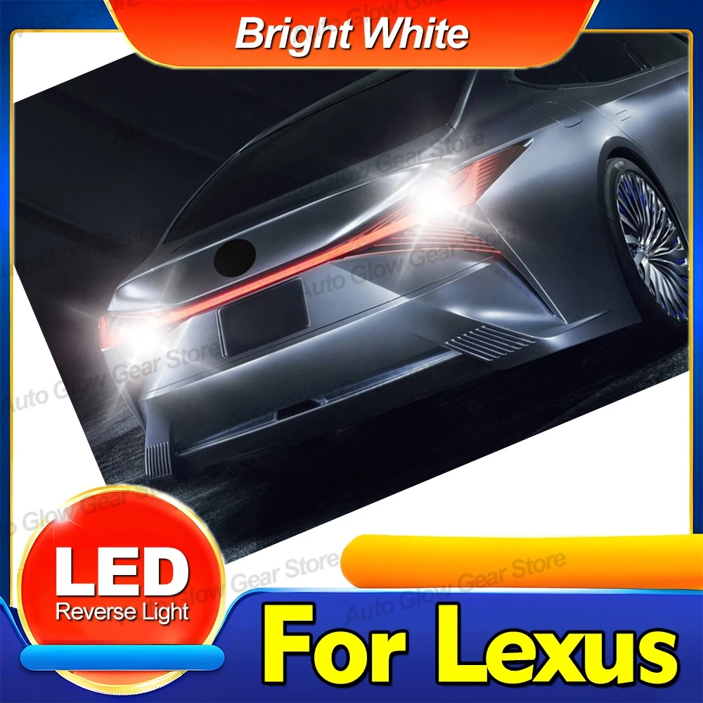 Светодиодные фонари заднего хода W16W T15 921 для Lexus ES300 ES330 ES350 GS300 GS350 GS 430 460 LS430 LS460 LS600H RX 330 350 400H 450H 450HL