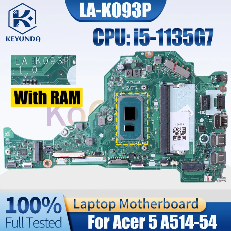 LA-K093P For Acer Acer A515-56 A515-56T Notebook Mainboard i5-1135G7 With RAM Laptop Motherboard Full Tested