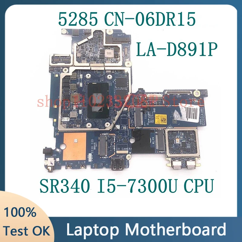 6DR15 06DR15 CN-06DR15 Mainboard For DELL 5285 Laptop Motherboard LA-D891P With SR340 I5-7300U CPU 100% Full Tested Working Well