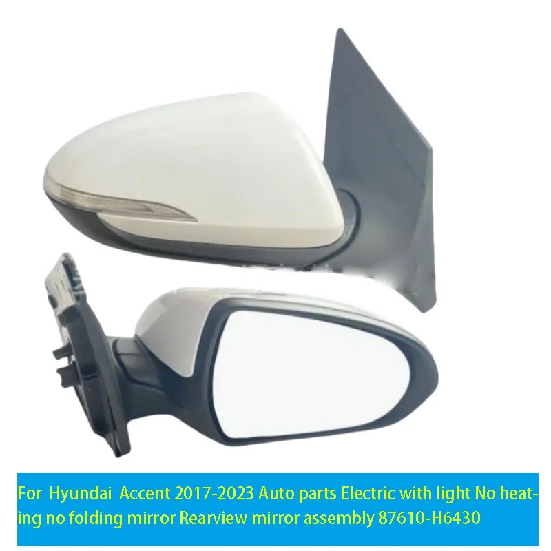 

For Hyundai Accent 2017-2023 Auto parts Electric with light No heating no folding mirror Rearview mirror assembly 87610-H6430