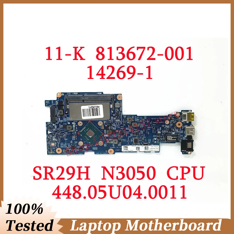 For HP 11-K 813672-001 813672-501 813672-601 With SR29H N3050 CPU Mainboard 448.05U04.0011 14269-1 Laptop Motherboard 100%Tested