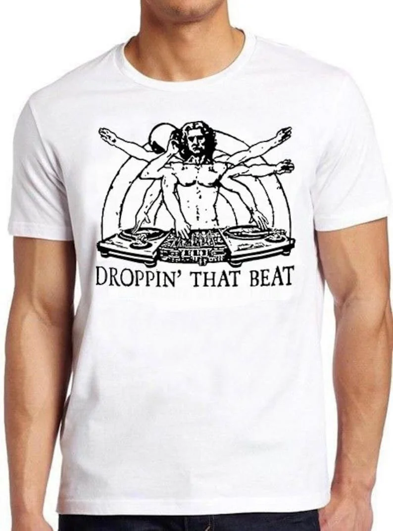 

DJ DaVinci Vitruvian Droppin That Beat Music Lover Gaming Gamer Novelty Saying Funny Meme Gift Tee Cult Movie T Shirt 693