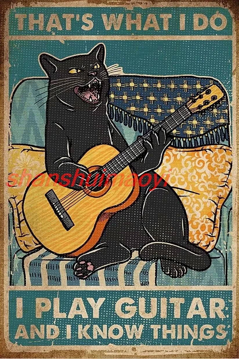 Cat Guitar Rock I Play Guitar and I Know Things Metal Tin Sign Kitchen Pub Funny Novelty Coffee Christams Gifts Bar Farm Man Cav