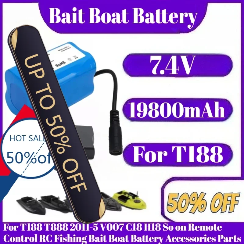 

7.4V 19800mAh New Battery For T188 T888 2011-5 V007 C18 H18 So on Remote Control RC Fishing Bait Boat Battery Accessories Parts